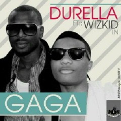 Durella ft Wizkid Go Gaga