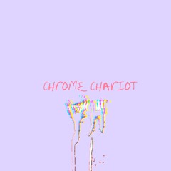 Chrome Chariot (Interlude)