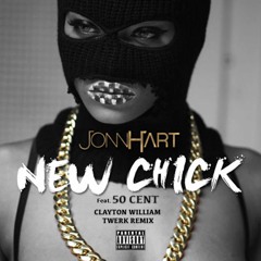 New Chick - Jonn Hart Ft 50 Cent (Clayton William #HellaLouud Remix)