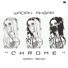 Wadan Akbar - Chrome (Sirch Remix) [FREE DL]