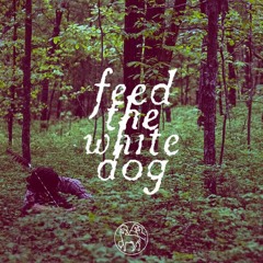 feed the white dog - the gifts of rupert gilligan