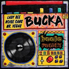 Lady Bee & Noise Cans Ft. Mr. Vegas - Bucka (Beelo Remix)