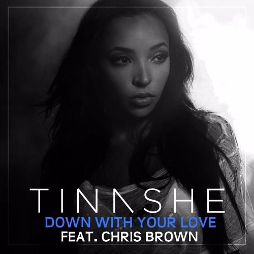 Tinashe - Down With Your Love (Ft. Chris Brown) by Heat Rocks - Free  download on ToneDen