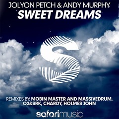 OUT NOW!! | Jolyon Petch & Andy Murphy - Sweet Dreams | Safari Music