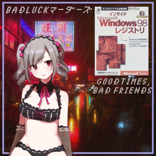 BADLUCK✞マーダーズ - ☹Good Times, Bad Friends☹