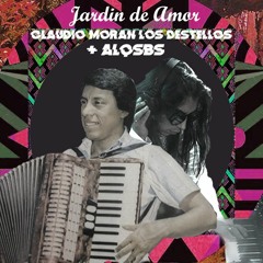 JARDIN DE AMOR ( CLAUDIO MORAN LOS DESTELLOS refix ALQSBS )