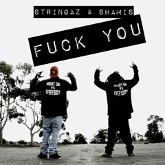 Stringaz & Shamis - Fuck You