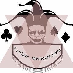 Mediocre Joker