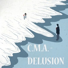C.M.A. - DELUSION
