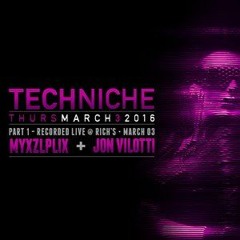 John Vilotti + Myxzlplix - Live @ TECHNICHE 3.03.16 (Part 1)