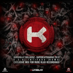 ➤ KURSIVA - ROLLHERZ NYE 2016 @ C.S.A. INTIFADA (ROMA) [EXCLUSIVE MIX FOR RUDE KLUB RECORDINGS]