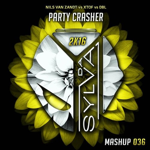 Nils Van Zandt Vs X - Tof Vs Dbl - Party Crasher (Da Sylva Mashup)