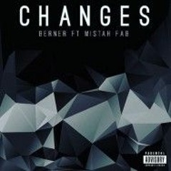 Berner Ft. Mistah Fab - Changes (Prod. Stinje) [Thizzler.com]