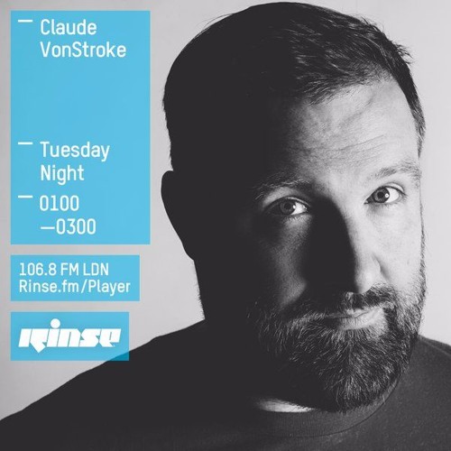 Rinse FM Podcast - Claude VonStroke - 15th March 2016