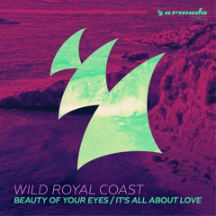 Wild Royal Coast - Beauty Of Your Eyes [OUT NOW]