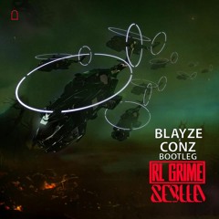 RL Grime - Scylla (Blayze X CONZ Bootleg) [FREE DL]