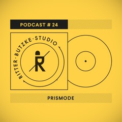 Prismode - Ritter Butzke Studio Podcast #24