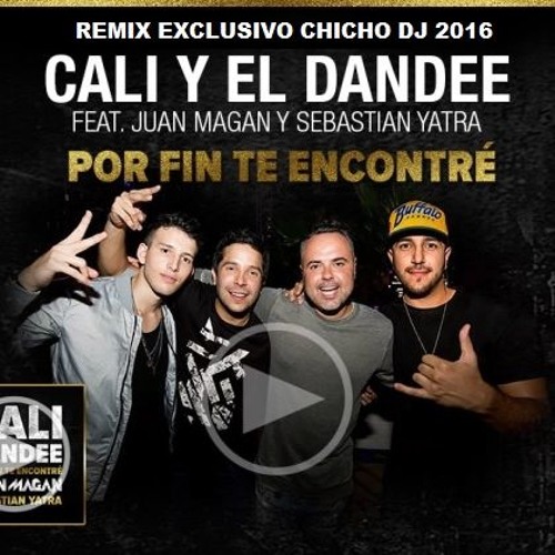 Stream CALI Y EL DANDEE FEAT. JUAN MAGAN - POR FIN TE ENCONTRE REMIX  (CHICHO DJ) by Claudio Ortiz ChichoDj | Listen online for free on SoundCloud