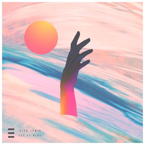Alex Lewis - Let It Ride