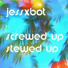 STEWED UP SCREWED UP