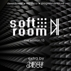 Soft Room (Mix Session.15)