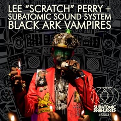 Lee "Scratch" Perry + Subatomic Sound System | Black Ark Vampires (digi-EP)