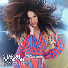 Sharon Doorson - How You Like It (Out now)