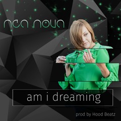 Nea Nova - Am I Dreaming