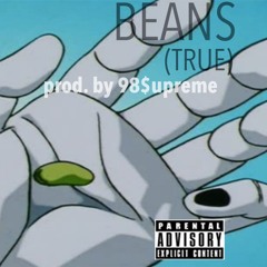 Beans (True)[Prod. by 98$upreme]