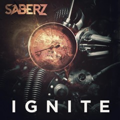 SaberZ - Ignite (Original Mix) [FREE DOWNLOAD]