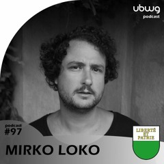 Mirko Loko (VD) - Podcast 097 - ubwg.ch
