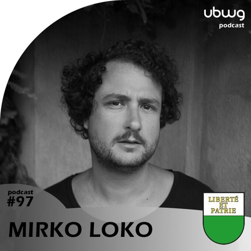 Mirko Loko (VD) - Podcast 097 - ubwg.ch