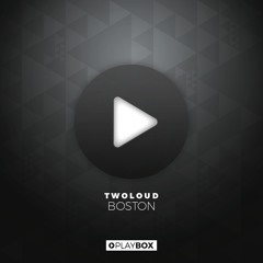 TWOLOUD - Boston (TWOLOUD & Denine Edit)| Preview