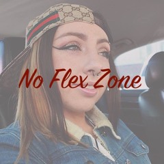 No Flex Zone (Prod KidJimi)