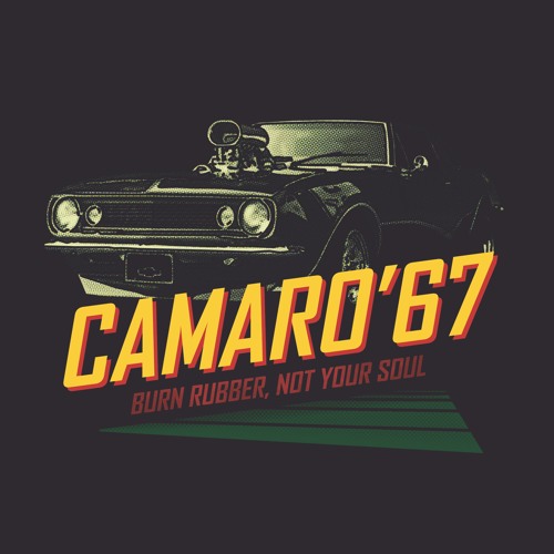 Camaro 67 - Burn Rubber, Not Your Soul (Playlist)