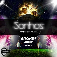 Vegas - Sonhos (BROKEN MIND Remix)| FREE DOWNLOAD