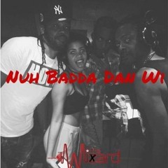 Nuh Badda Dan Wi - The Wizard Ft Chedda, Suku, Mr Lexx And Ari Lopez