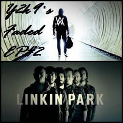 [Faded EP#2] Linkin Park vs. Alan Walker - Numb^Faded (Y2k9`s Mash-Up!)