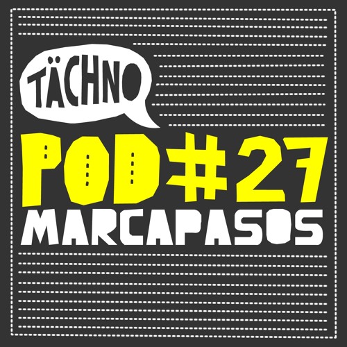 TAECHNOPOD#27 - Marcapasos(march 2016)