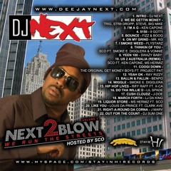 DJ Next, Sco - Next 2 Blow 3 "We Run the Streets" (2010)