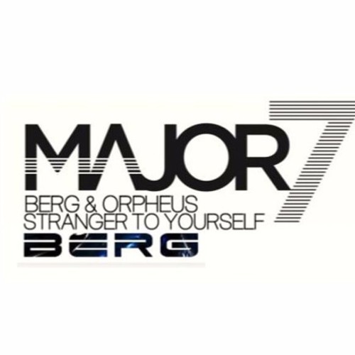 Berg & Orpheus - Stranger To Yourself (Major7 Remix)
