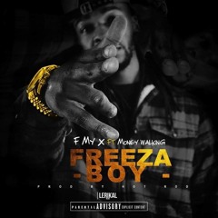 Freeza Boy Feat Money Walking - F My Ex (Dirty) Produced By Hot Rod