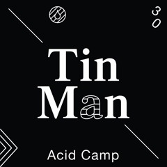 Acid Camp Vol. 30 - Tin Man