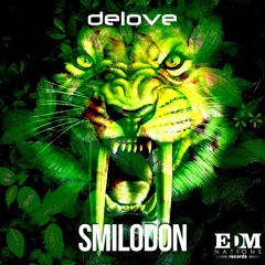 Delove - Smilodon (Original Mix)[EDM Nations Records]