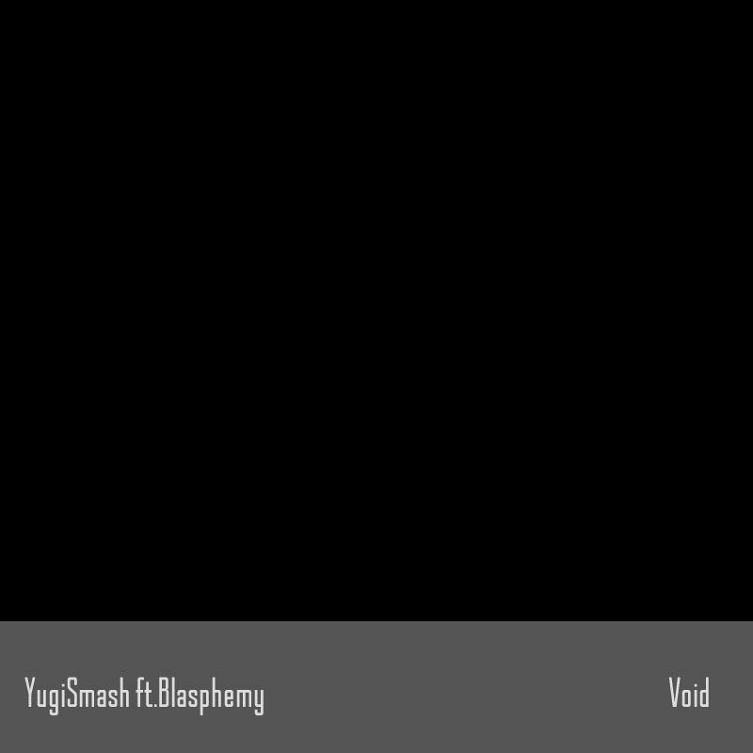 YugiSmash-Void ft.Blasphemy episode artwork