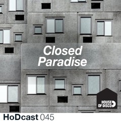 Closed Paradise - House of Disco Guestmix 45