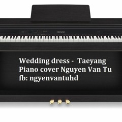 Wedding dress - Taeyang - Piano cover by NguyenVanTu
