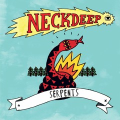 Neck Deep - Serpents (Mark Hoppus Remix)