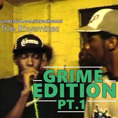 Grime Edition PT 1