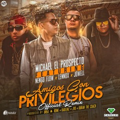 Michael El Prospecto Ft. Nengo Flow  Jowell y Lennox - Amigos Con Privilegios remix
